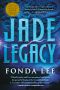 [The Green Bone Saga 03] • Jade Legacy